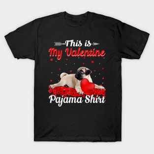 Funny Pug This Is My Valentine Pajama Shirt T-Shirt